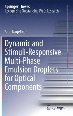 Dynamic and Stimuli-Responsive Multi-Phase Emulsion Droplets for Optical Components 1