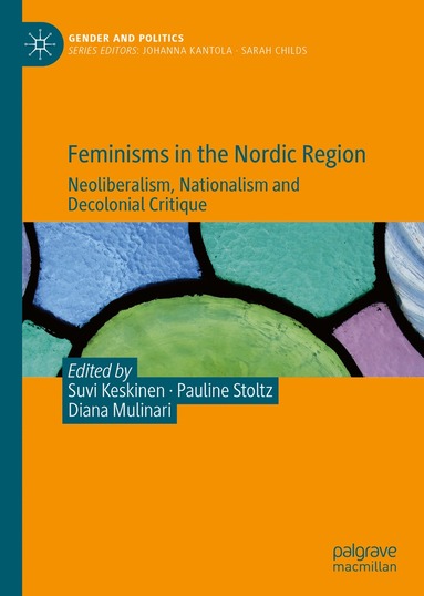 Suvi Keskinen, Pauline Stoltz, Diana Mulinari - Feminisms in the Nordic Region, Inbunden