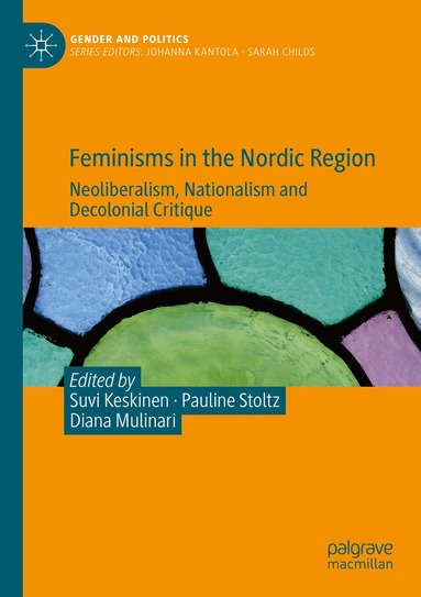 Suvi Keskinen, Pauline Stoltz, Diana Mulinari - Feminisms in the Nordic Region, Häftad