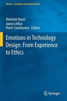 Emotions in Technology Design: From Experience to Ethics 1