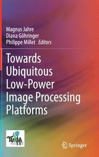 bokomslag Towards Ubiquitous Low-power Image Processing Platforms