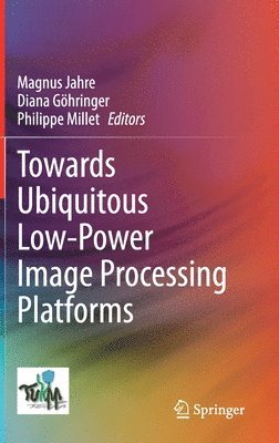 bokomslag Towards Ubiquitous Low-power Image Processing Platforms