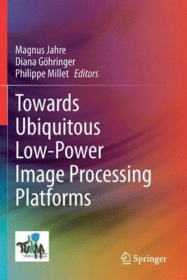 bokomslag Towards Ubiquitous Low-power Image Processing Platforms