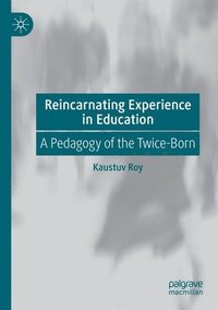 bokomslag Reincarnating Experience in Education