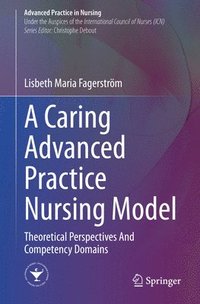 bokomslag A Caring Advanced Practice Nursing Model