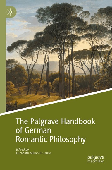 Elizabeth Millán Brusslan - Palgrave Handbook of German Romantic Philosophy, Häftad