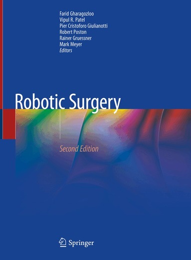 Farid Gharagozloo, Vipul R. Patel, Pier Cristoforo Giulianotti, Robert Poston, Rainer Gruessner, Mark Meyer - Robotic Surgery, Inbunden
