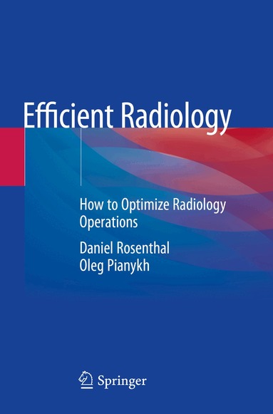 Daniel Rosenthal, Oleg Pianykh - Efficient Radiology, Häftad