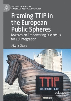 Framing TTIP in the European Public Spheres 1