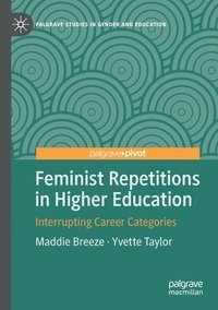bokomslag Feminist Repetitions in Higher Education