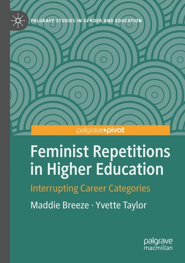 Maddie Breeze, Yvette Taylor - Feminist Repetitions in Higher Education, Häftad