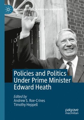 bokomslag Policies and Politics Under Prime Minister Edward Heath