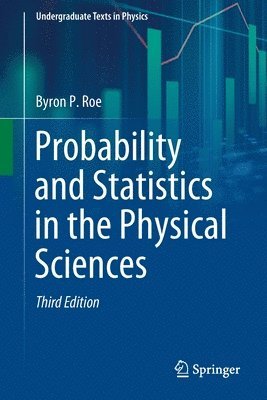 Byron P. Roe - Probability and Statistics in the Physical Sciences, Häftad
