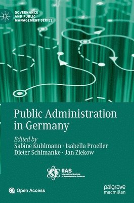 Sabine Kuhlmann, Isabella Proeller, Dieter Schimanke, Jan Ziekow - Public Administration in Germany, Inbunden