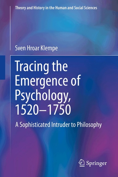 Sven Hroar Klempe - Tracing the Emergence of Psychology, 1520–⁠1750, Inbunden