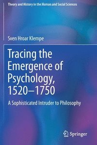 bokomslag Tracing the Emergence of Psychology, 15201750