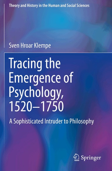 Sven Hroar Klempe - Tracing the Emergence of Psychology, 1520–⁠1750, Häftad