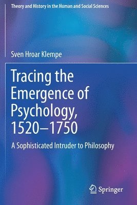 Tracing the Emergence of Psychology, 15201750 1