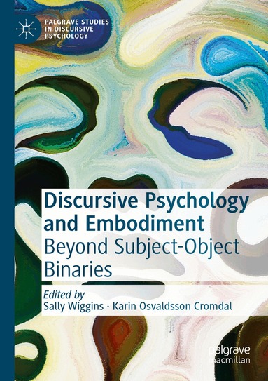 Sally Wiggins, Karin Osvaldsson Cromdal - Discursive Psychology and Embodiment, Häftad
