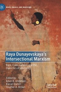 bokomslag Raya Dunayevskaya's Intersectional Marxism