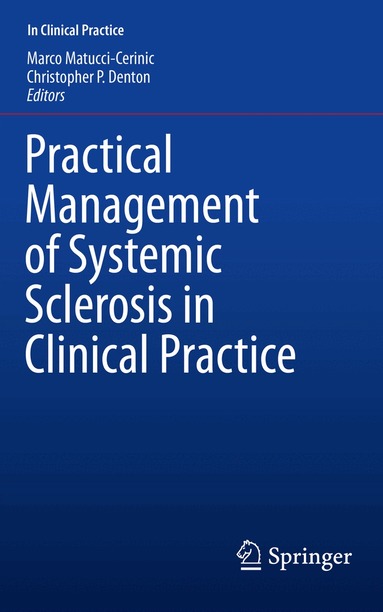 Marco Matucci-Cerinic, Christopher P. Denton - Practical Management of Systemic Sclerosis in Clinical Practice, Häftad