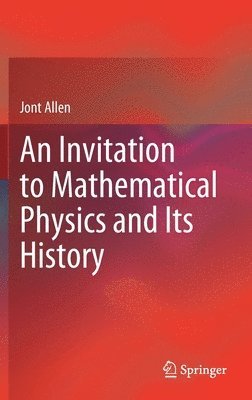 An Invitation to Mathematical Physics and Its History 1