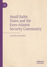 bokomslag Small Baltic States and the Euro-Atlantic Security Community