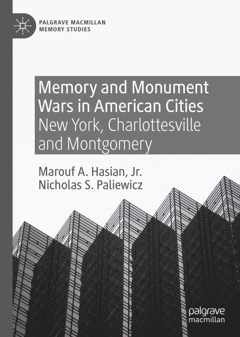 Marouf A. Hasian Jr., Nicholas S. Paliewicz, Marouf A. Hasian Jr - Memory and Monument Wars in American Cities, Inbunden