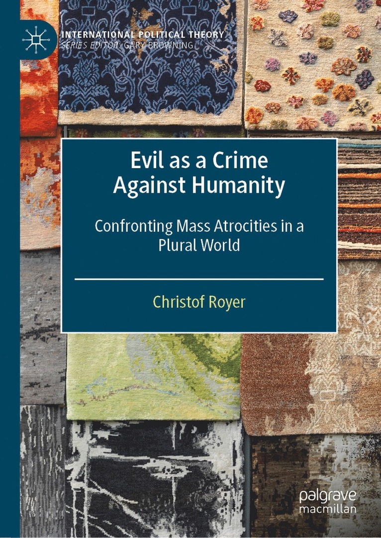 Christof Royer - Evil as a Crime Against Humanity, Inbunden