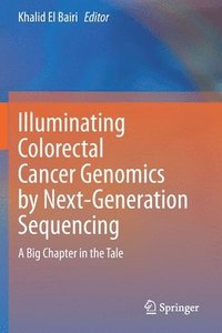 bokomslag Illuminating Colorectal Cancer Genomics by Next-Generation Sequencing