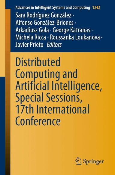Sara Rodríguez González, Alfonso González-Briones, Arkadiusz Gola, George Katranas, Michela Ricca, Roussanka Loukanova, Javier Prieto - Distributed Computing and Artificial Intelligence, Special Sessions, 17th International Conference, Häftad