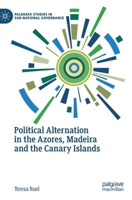 bokomslag Political Alternation in the Azores, Madeira and the Canary Islands