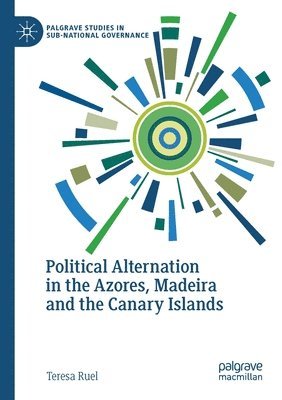 bokomslag Political Alternation in the Azores, Madeira and the Canary Islands