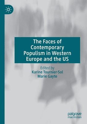 bokomslag The Faces of Contemporary Populism in Western Europe and the US