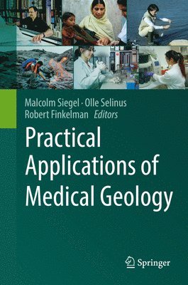 Malcolm Siegel, Olle Selinus, Robert Finkelman - Practical Applications of Medical Geology, Inbunden