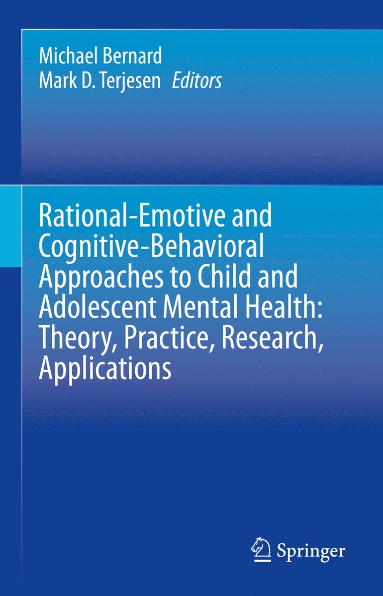 Rational-Emotive and Cognitive-Behavioral Approaches to Child and Adolescent Mental Health:  Theory, Practice, Research, Applications. 1