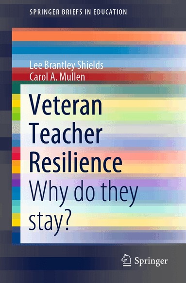 Lee Brantley Shields, Carol A. Mullen - Veteran Teacher Resilience, Häftad