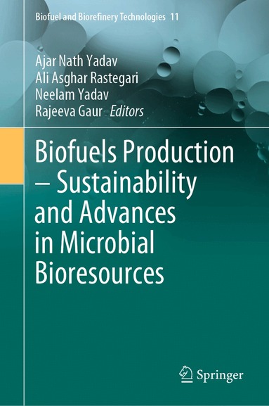 Ajar Nath Yadav, Ali Asghar Rastegari, Neelam Yadav, Rajeeva Gaur - Biofuels Production – Sustainability and Advances in Microbial Bioresources, Inbunden