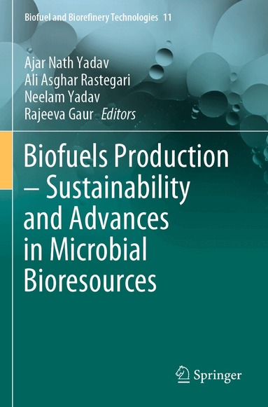 Ajar Nath Yadav, Ali Asghar Rastegari, Neelam Yadav, Rajeeva Gaur - Biofuels Production – Sustainability and Advances in Microbial Bioresources, Häftad