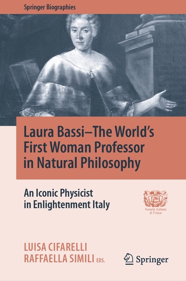 Luisa Cifarelli, Raffaella Simili - Laura Bassi–The World's First Woman Professor in Natural Philosophy, Inbunden