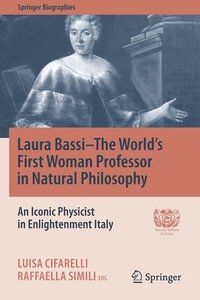 bokomslag Laura BassiThe World's First Woman Professor in Natural Philosophy