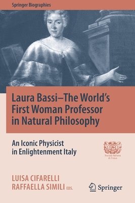 Laura BassiThe World's First Woman Professor in Natural Philosophy 1