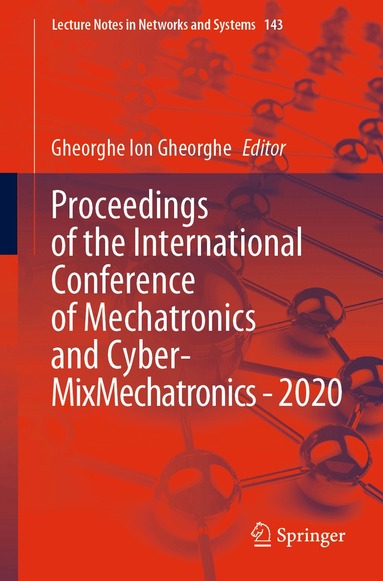 Gheorghe Ion Gheorghe - Proceedings of the International Conference of Mechatronics and Cyber- MixMechatronics - 2020, Häftad
