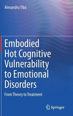 Embodied Hot Cognitive Vulnerability to Emotional Disorders 1