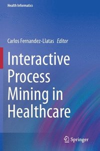 bokomslag Interactive Process Mining in Healthcare
