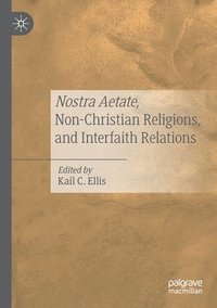 bokomslag Nostra Aetate, Non-Christian Religions, and Interfaith Relations
