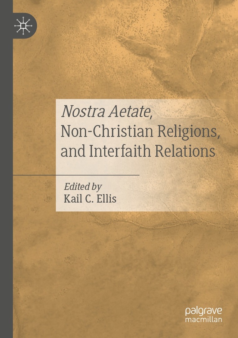 Nostra Aetate, Non-Christian Religions, and Interfaith Relations 1