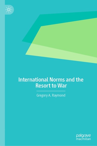 bokomslag International Norms and the Resort to War