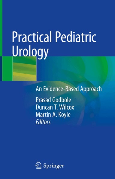 Prasad Godbole, Duncan T. Wilcox, Martin A. Koyle - Practical Pediatric Urology, Inbunden