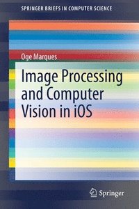 bokomslag Image Processing and Computer Vision in iOS